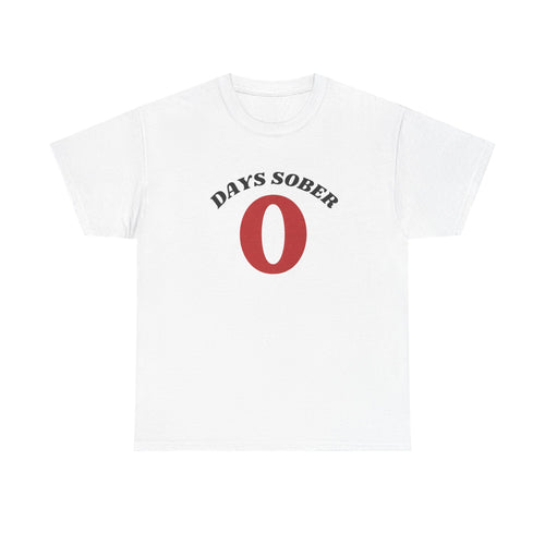 0 Days Sober Shirt